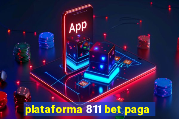 plataforma 811 bet paga